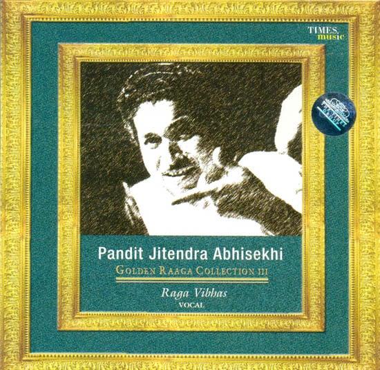 exotic india Pandit Jitendra Abhisekhi (Golden Raaga Collection) (Raga Vibhas) (Audio CD) 