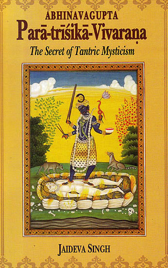 exotic india Paratrisika-Vivarana by Abhinavagupta: The Secret of Tantric Mysticism 