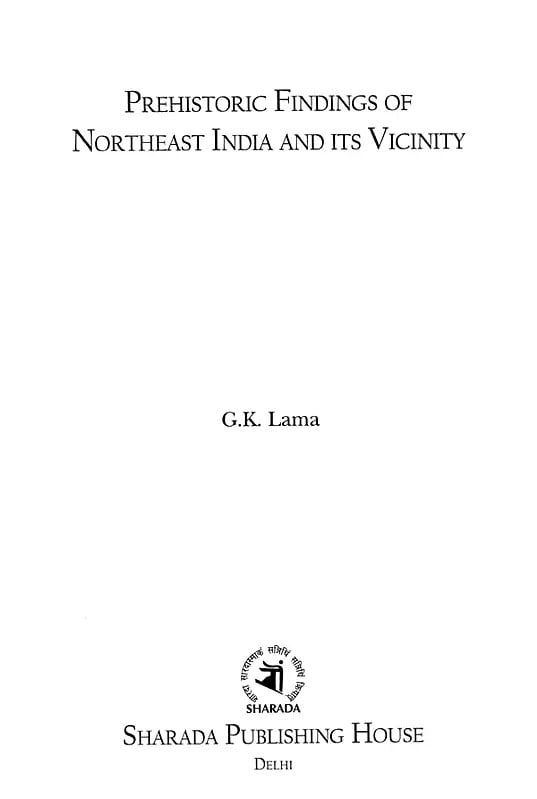 Exotic India Prehistoric Findings Of Northeast India And Its Vicinity 