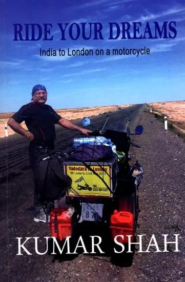 exotic india Ride Your Dreams: India to London on a Motorcycle 