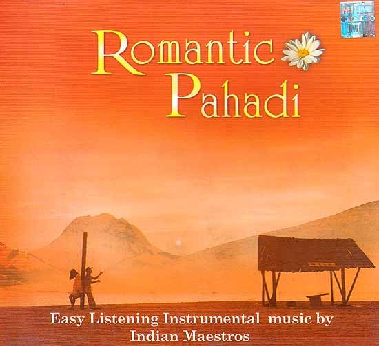 exotic india Romantic Pahadi (Audio CD): Easy Listening Instrumental Music by Indian Maestros