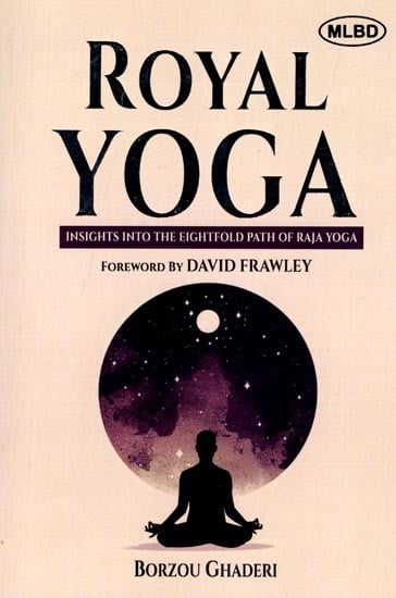 exotic india Royal Yoga: Insights into the Eightfold Path of Raja Yoga 