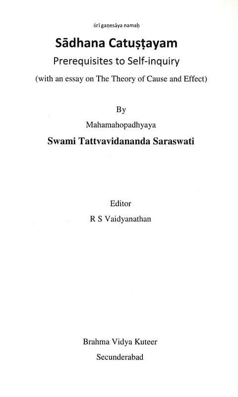 Exotic India Sadhana Catustayam- Prerequisites To Self-inquiry (with An Essay On The Theory Of Cause And Effect) 