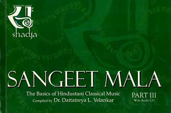exotic india Sangeet Mala: The Basics of Hindustani Classical Vocal With Audio CD (Part 3) 