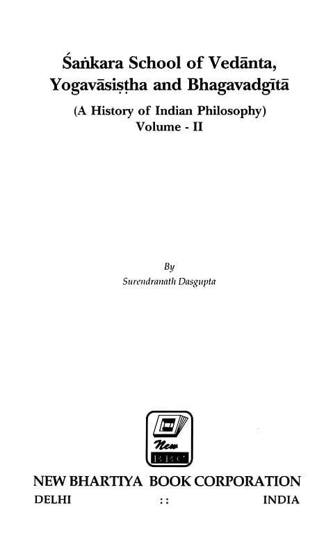 Exotic India Sankara School Of Vedanta Yogavasistha And Bhagavadgita: A History Of Indian Philosophy (Volume- 2) 