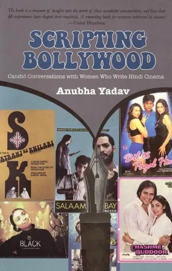exotic india Scripting Bollywood: Candid Conversations with Women Who Write Hindi Cinema 