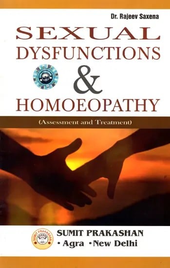 exotic india Sexual Dysfunctions and Homoeopathy (Assessment and Treatment) 