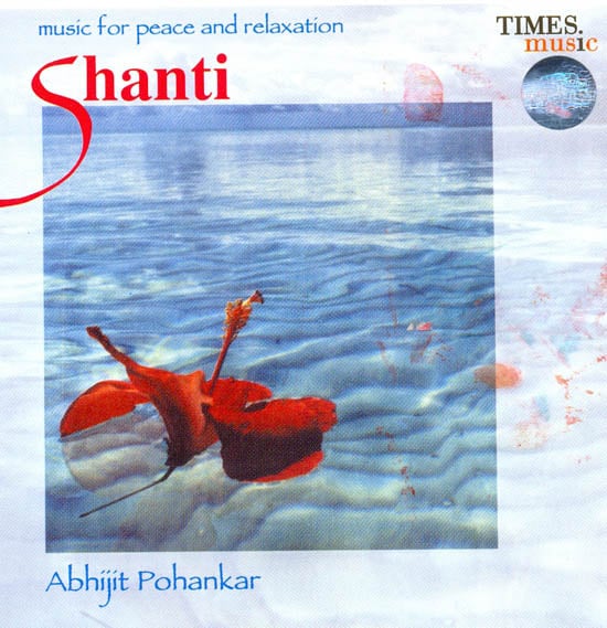 exotic india Shanti (Music for Peace and Relaxation) (Audio CD) 