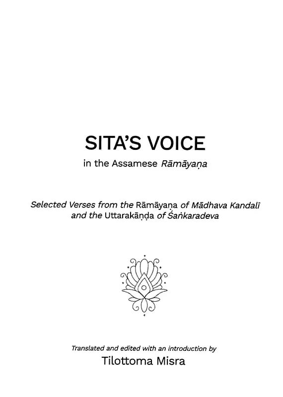 Exotic India Sita's Voice In The Assamese Ramayana (Selected Verses From The Ramayana Of Madhava Kandali And The Uttarakanda Of Sankaradeva) 