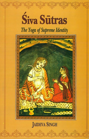 exotic india Siva (Shiva) Sutras The Yoga of Supreme Identity: Text of the Sutras and the Commentary Vimarsini of Ksemaraja 