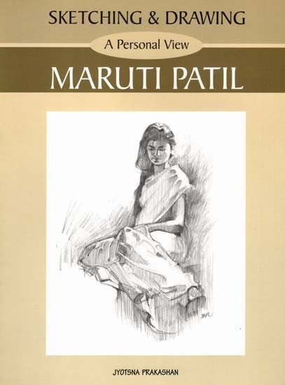 exotic india Sketching & Drawing- A Personal View By Maruti Patil 
