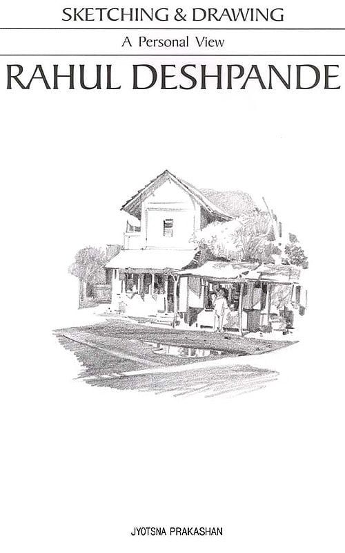 Exotic India Sketching & Drawing- A Personal View By Rahul Deshpande 