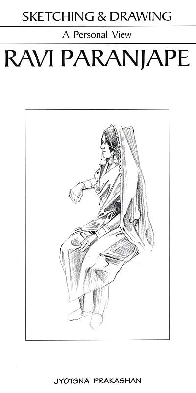 Exotic India Sketching & Drawing- A Personal View By Ravi Paranjape 
