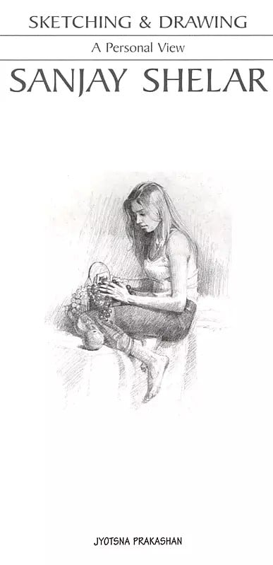 Exotic India Sketching & Drawing- A Personal View By Sanjay Shelar 