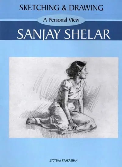 exotic india Sketching & Drawing- A Personal View By Sanjay Shelar 