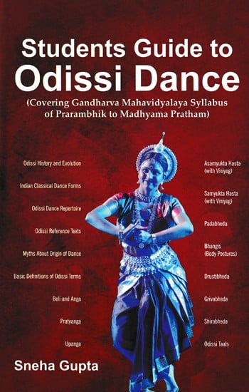 exotic india Students Guide to Odissi Dance (Covering Gandharva Mahavidyalaya Syllabus of Prarambhik to Madhyama Pratham) 
