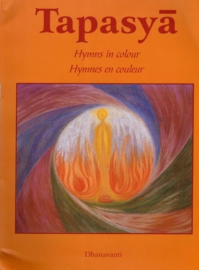 exotic india Tapasya- Hymns in Colour/Hymnes En Couleur (English and French) 