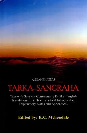 exotic india Tarka-Sangraha of Annambhatta (Text with Sanskrit Commentary Dipika English Translation of the Text a Critical Introduction Explanatory Notes and Appendix) 