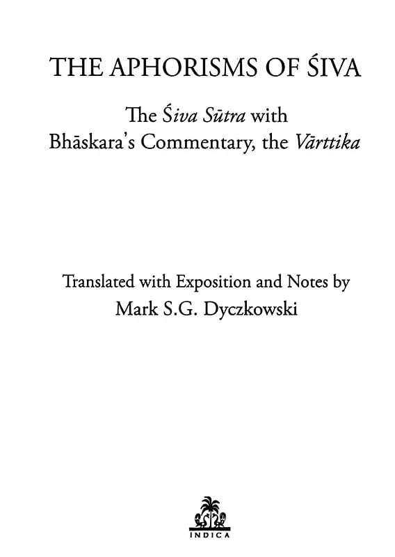 Exotic India The Aphorisms Of Siva: The Siva Sutra With Bhaskara's Commentary The Varttika 