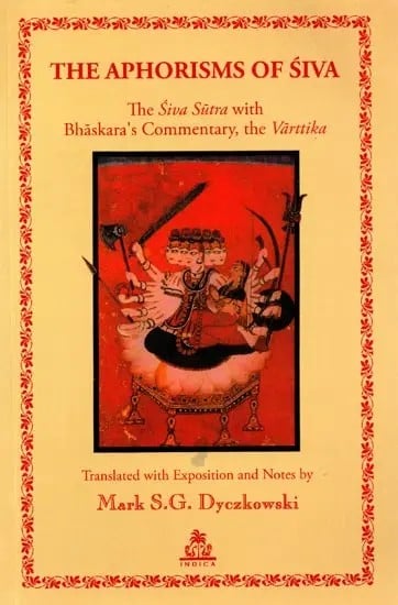 exotic india The Aphorisms of Siva: The Siva Sutra with Bhaskara's Commentary the Varttika 