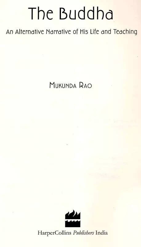 Exotic India The Buddha: An Alternative Narrative Of His Life And Teaching 
