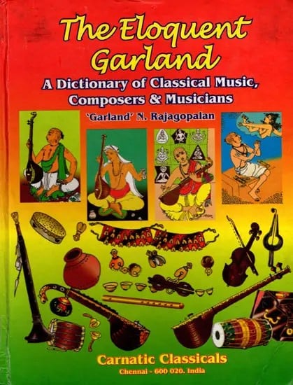 exotic india The Eloquent Garland: A Dictionary of Classical Music Composers & Musicians- An Old and Rare Book (Only 1 Quantity Available) 