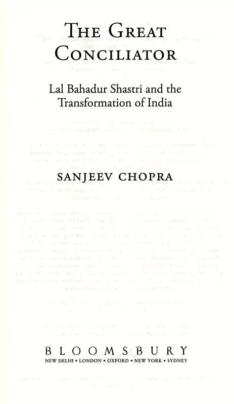 Exotic India The Great Conciliator- Lal Bahadur Shastri And The Transformation Of India 