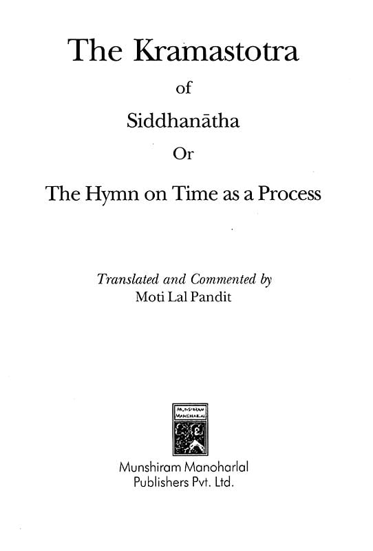 Exotic India The Kramastotra Of Siddhanatha Or The Hymn On Time As A Process 