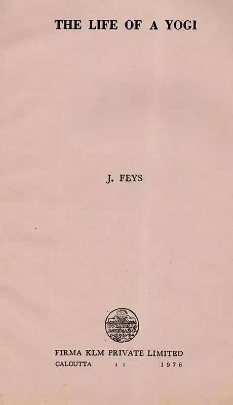 Exotic India The Life Of A Yogi (An Old And Rare Book) 