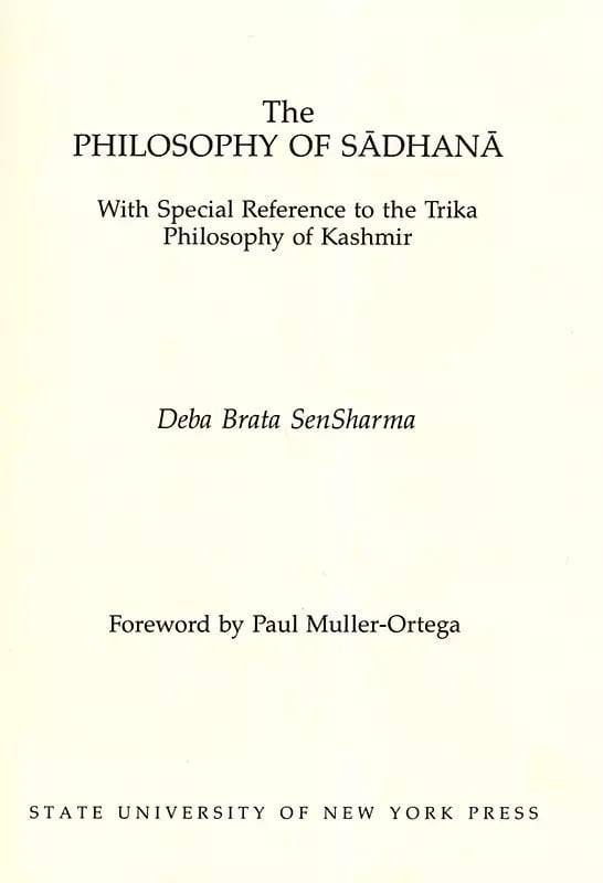 Exotic India The Philosophy Of Sadhana: With Special Reference To The Trika Philosophy Of Kashmir (An Old And Rare Book) 