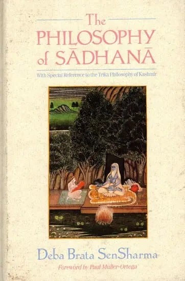 exotic india The Philosophy of Sadhana: With Special Reference to the Trika Philosophy of Kashmir (An Old and Rare Book) 