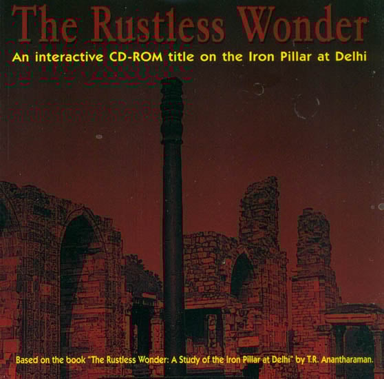 exotic india The Rustless Wonder: An Interactive CD-Rom title on The Iron Pillar at Delhi (Set of 2 CDs)