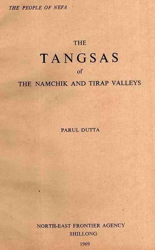 Exotic India The Tangsas Of The Namchik And Tirap Valleys (An Old And Rare Book) 