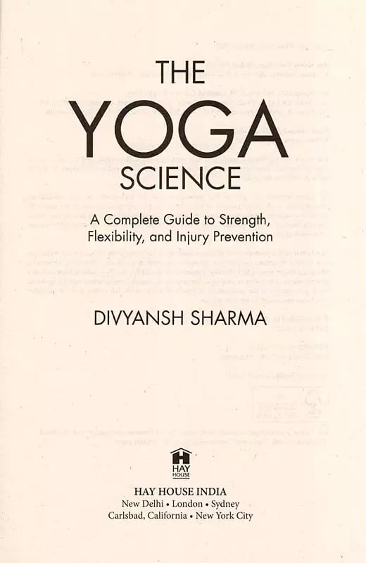 Exotic India The Yoga Science: A Complete Guide To Strength Flexibility And Injury Prevention 