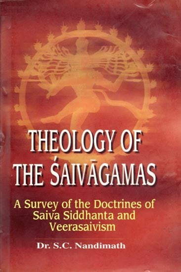 exotic india Theology of the Saivagamas: A Survey of the Doctrines of Saiva Siddhanta and Veerasaivism 