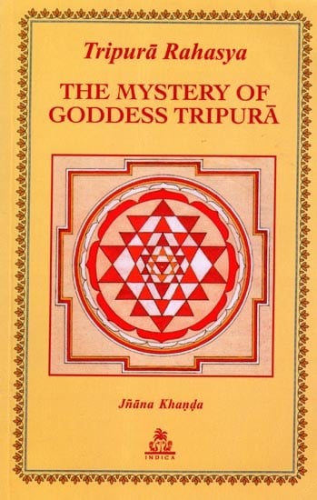 exotic india Tripura Rahasya- The Mystery of Goddess Tripura- Section on Wisdom (Jnana-Khanda) 