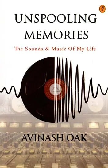 exotic india Unspooling Memories (The Sound & Music of My Life) 