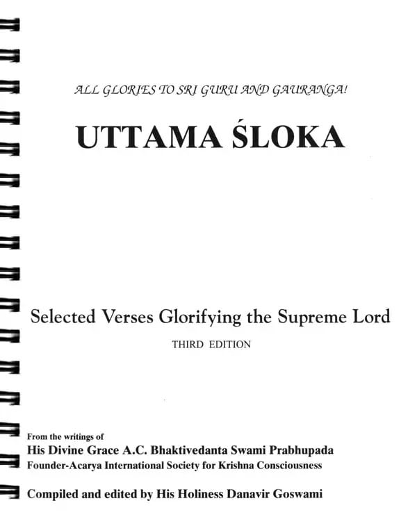 Exotic India Uttama Sloka: Selected Verses Glorifying The Supreme Lord (All Glories To Sri Guru And Gauranga With Spiral Binding) 