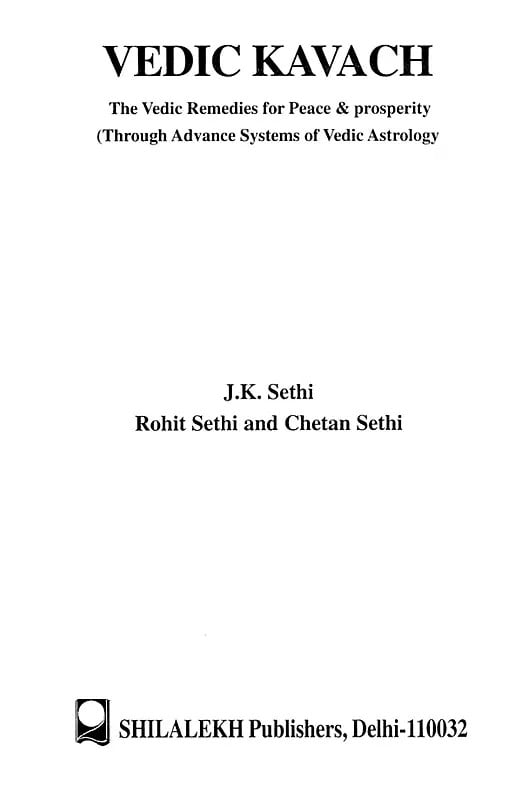 Exotic India Vedic Kavach: The Vedic Remedies For Peace & Prosperity (Through Advanced Systems Of Vedic Astrology) 