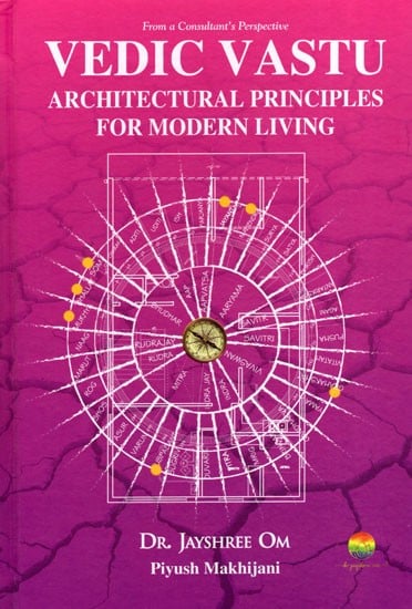 exotic india Vedic Vastu Architectural Principles for Modern Living (Sacred Geometry. Divine Energy. Eternal Foundation) 