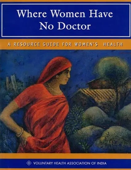exotic india Where Women have No Doctor: A Resource Guide for Women's Health 