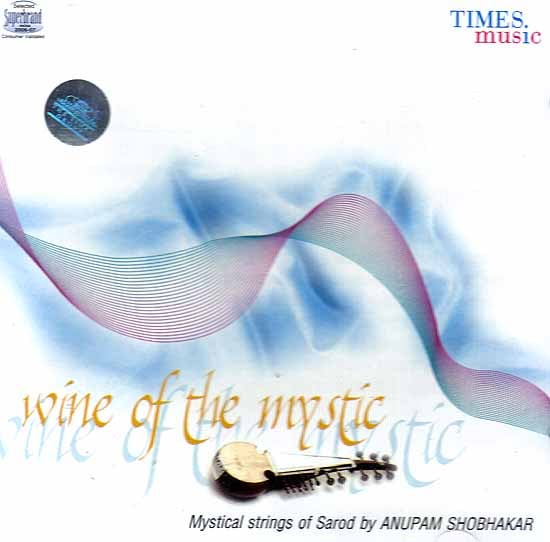 exotic india Wine of the Mystic (Mystical Strings of Sarod by) (Audio CD) 