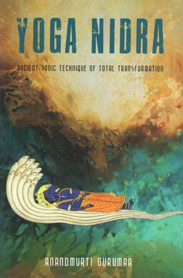 exotic india Yoga Nidra: Ancient Yogic Technique of Total Transformation 