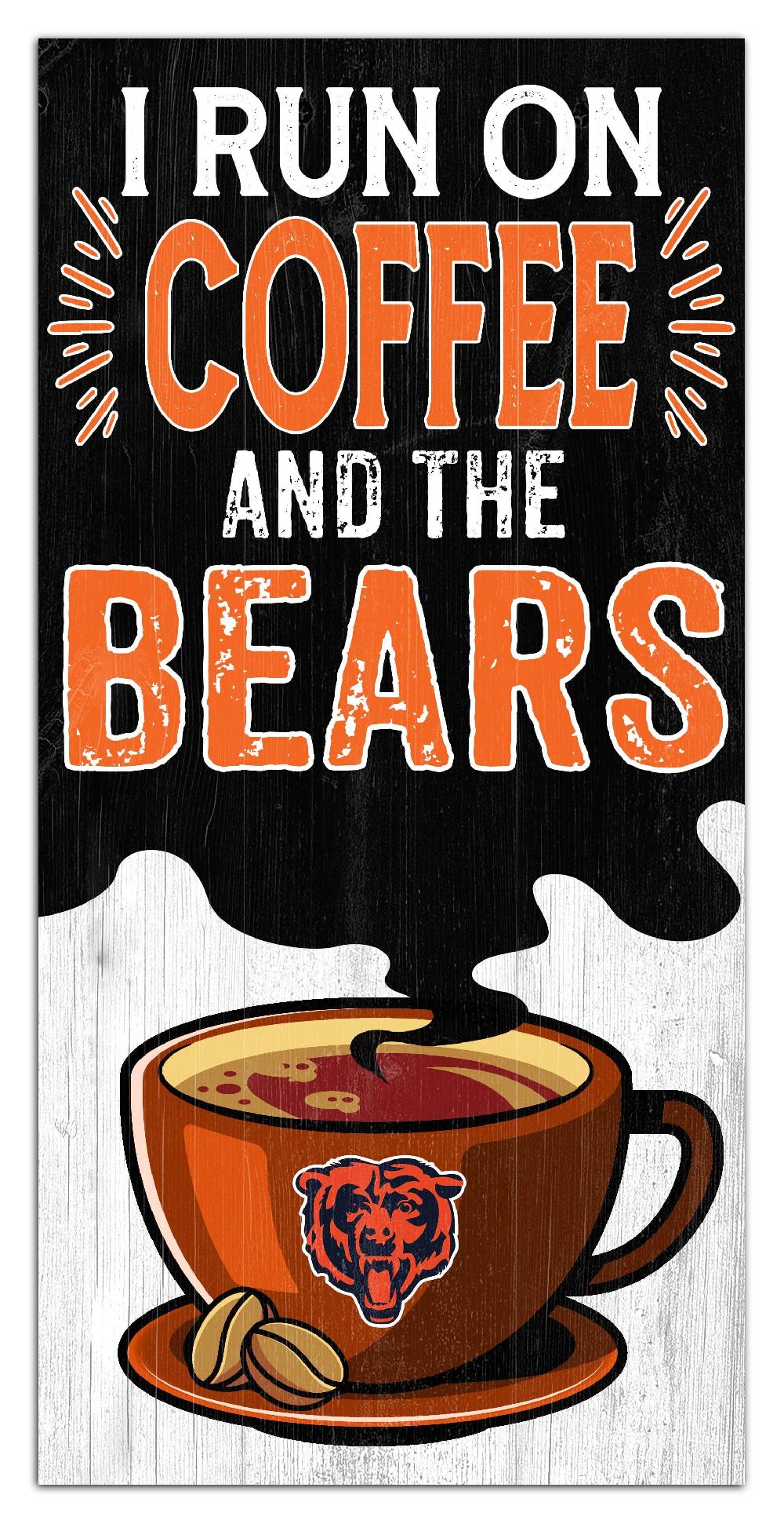 fan creations Chicago Bears I Run On Coffee 6x12