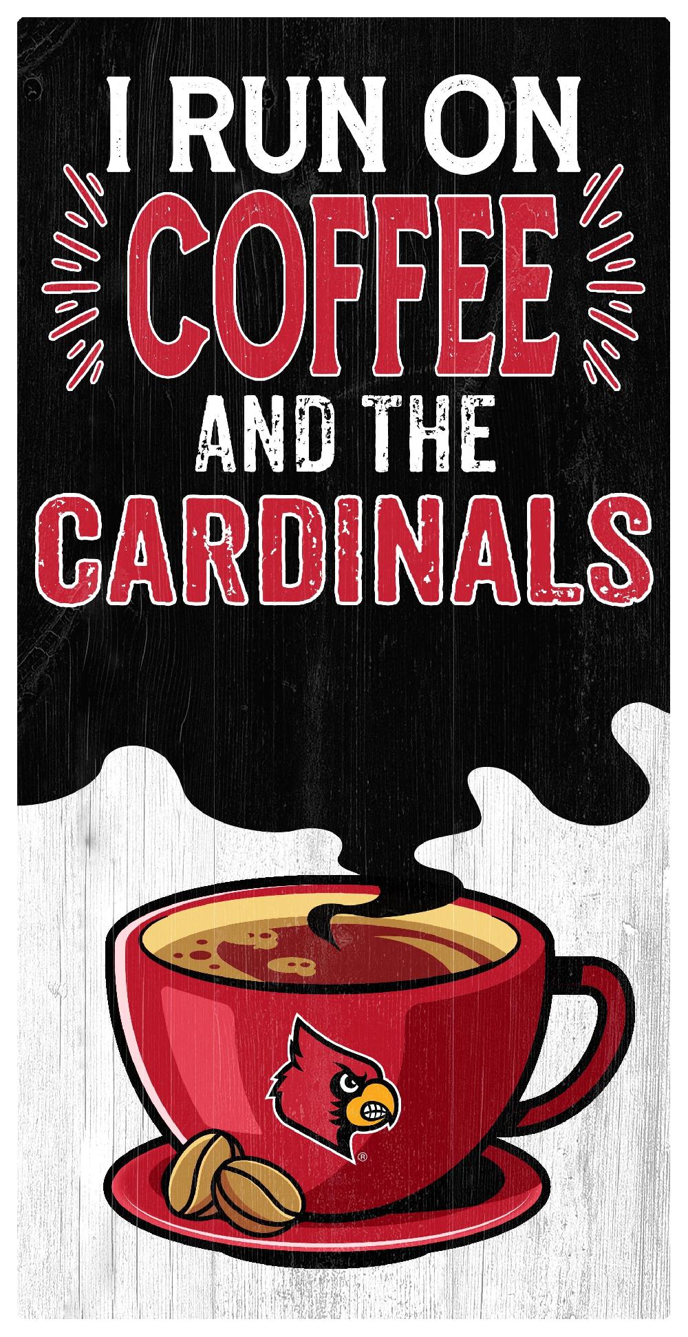 fan creations Louisville I Run On Coffee 6x12