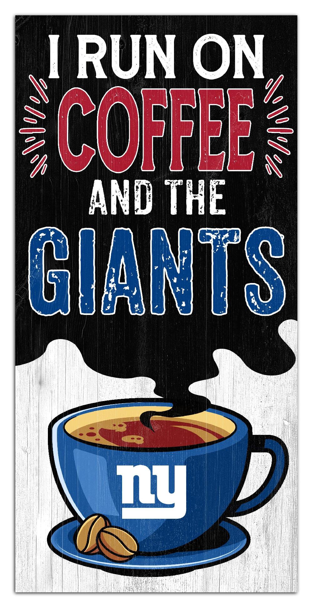 fan creations New York Giants I Run On Coffee 6x12