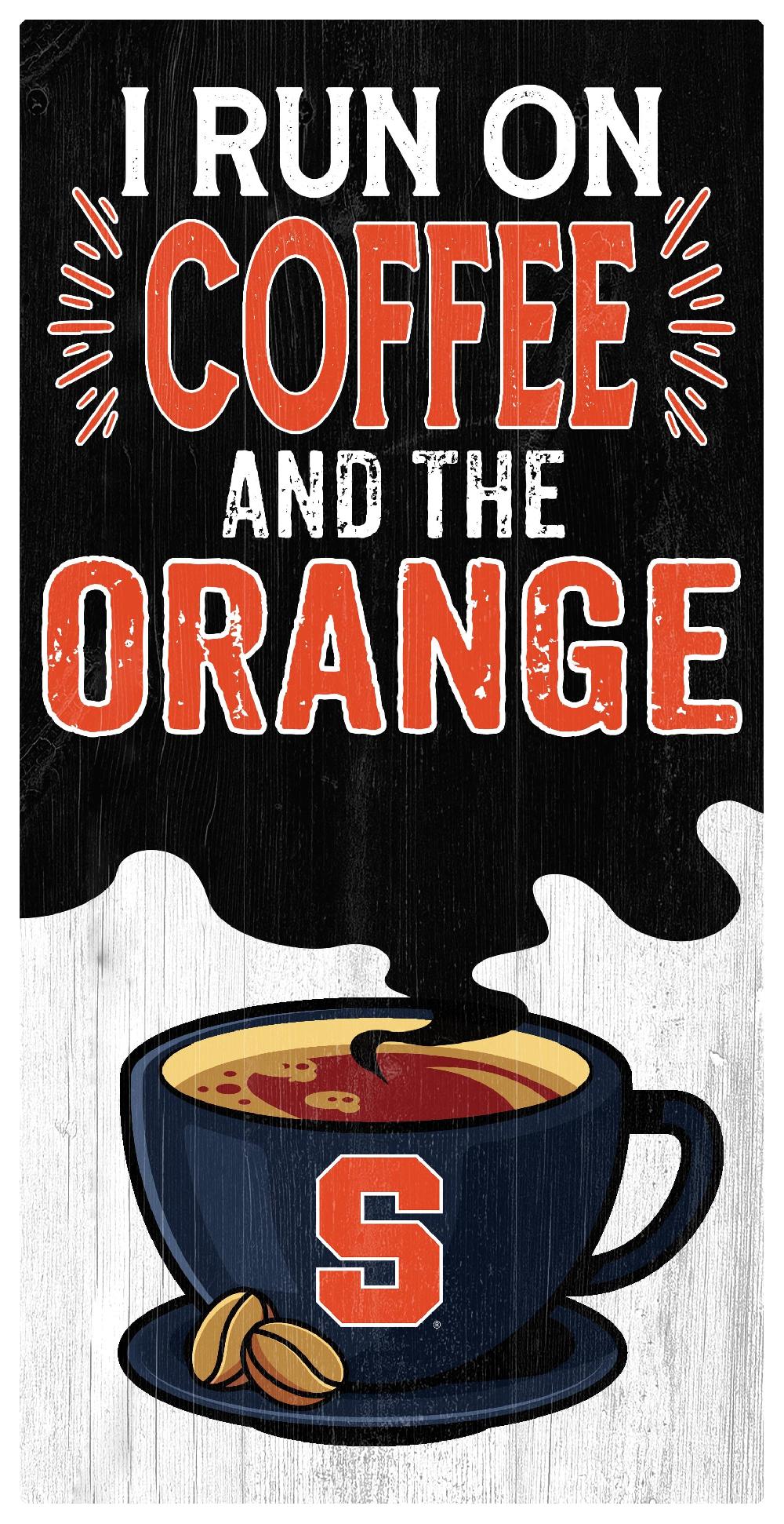 fan creations Syracuse I Run On Coffee 6x12
