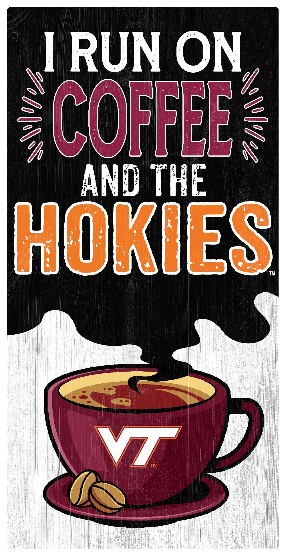 fan creations Virginia Tech I Run On Coffee 6x12
