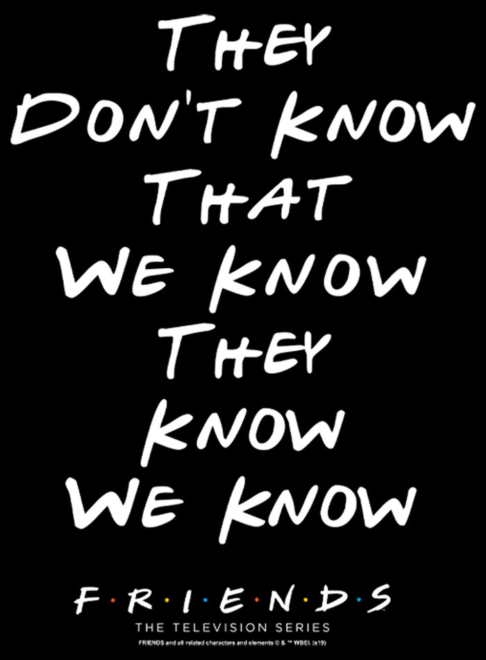 Fifth Sun Men's Friends They Don't Know We Know Quote T-Shirt