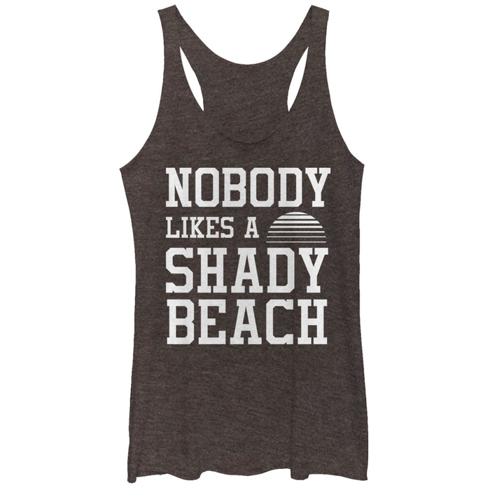 Fifth Sun Women's CHIN UP Nobody Likes A Shady Beach Racerback Tank Top